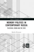 Memory Politics in Contemporary Russia - Rigorous Analysis of State