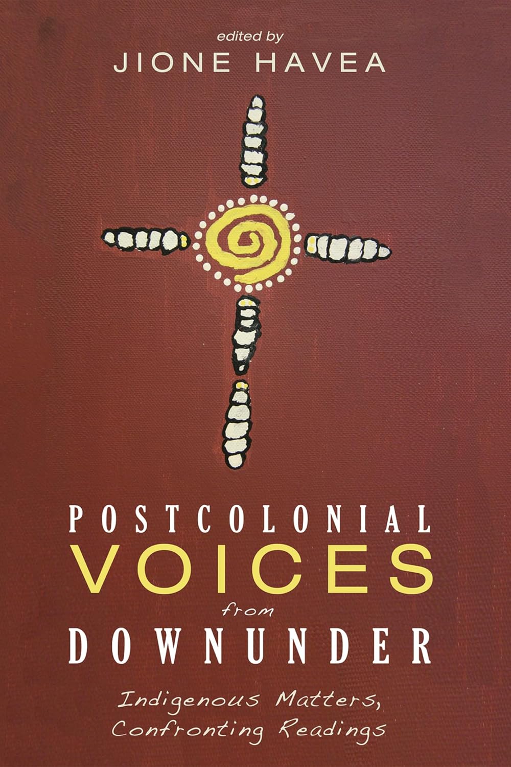 Postcolonial Voices from Downunder: Indigenous Matters Explored