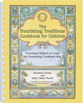 The Nourishing Traditions Cookbook for Children - Teaching Kids