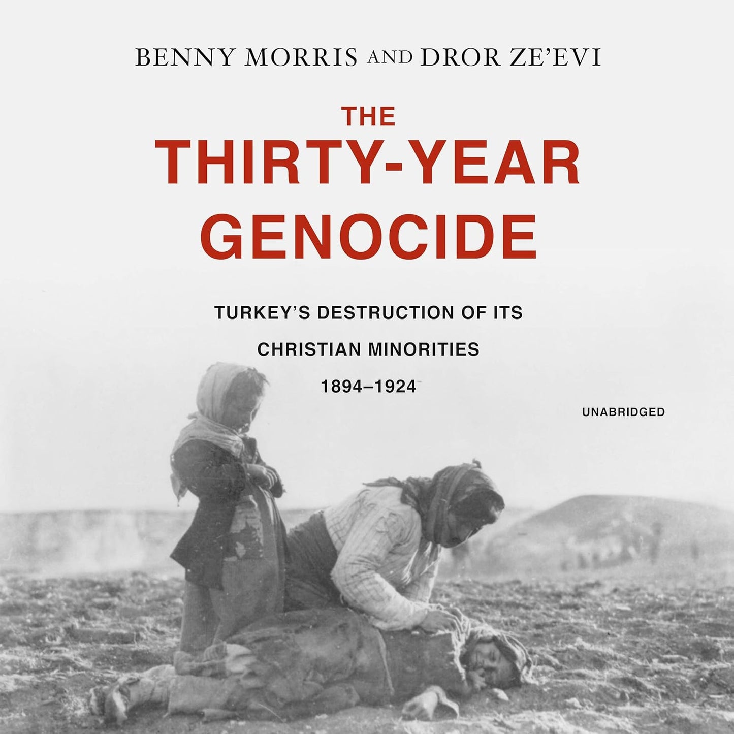 The Thirty-Year Genocide: Turkey's Destruction of Christian Minorities