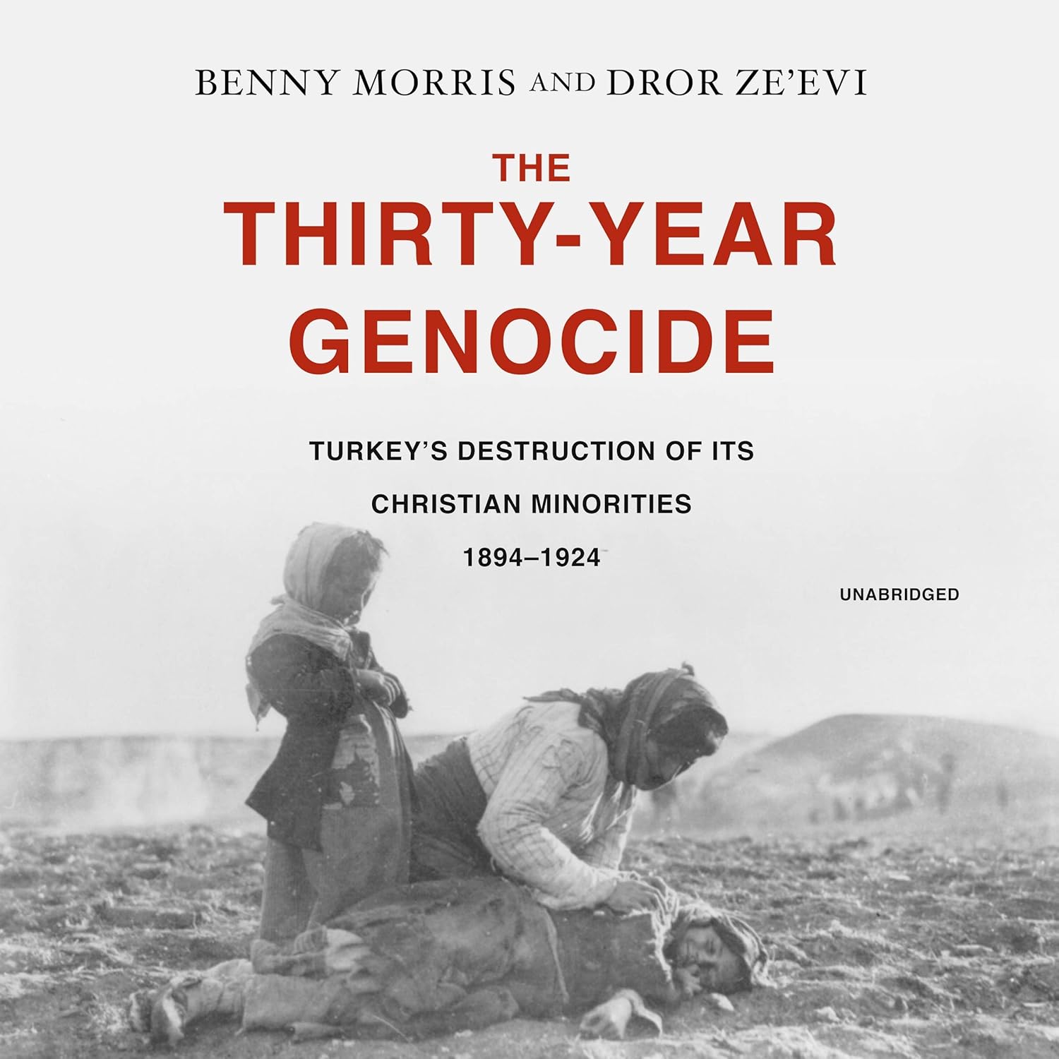 The Thirty-Year Genocide: Turkey's Destruction of Christian Minorities