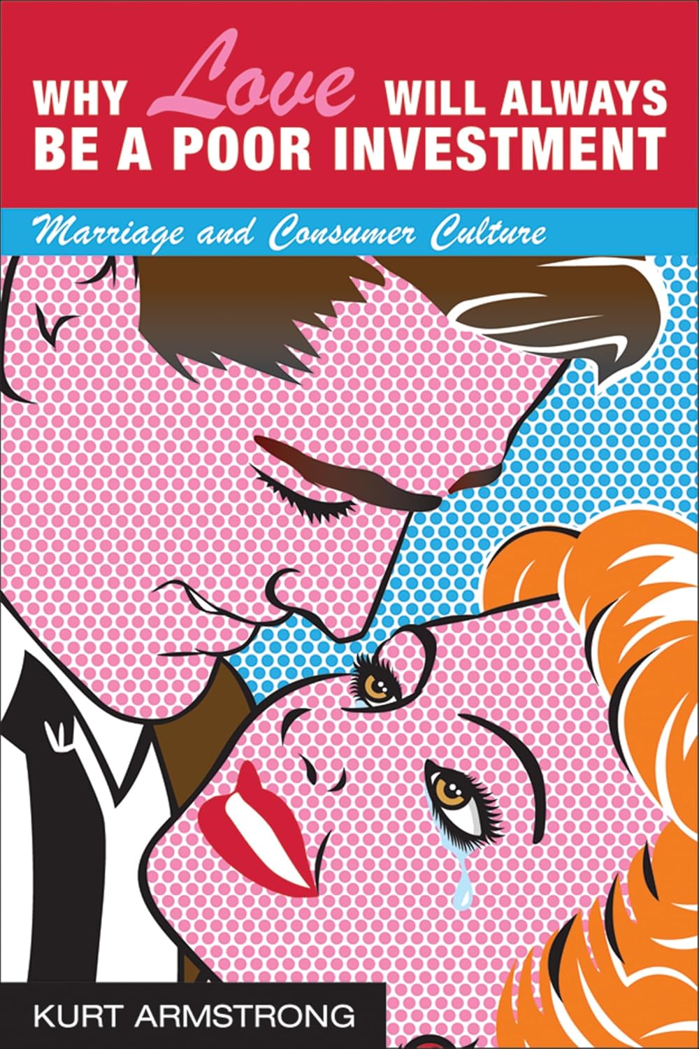 Why Love Will Always Be a Poor Investment: Marriage Insights
