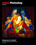 Adobe Photoshop Classroom in a Book 2025 Release - Practical Project