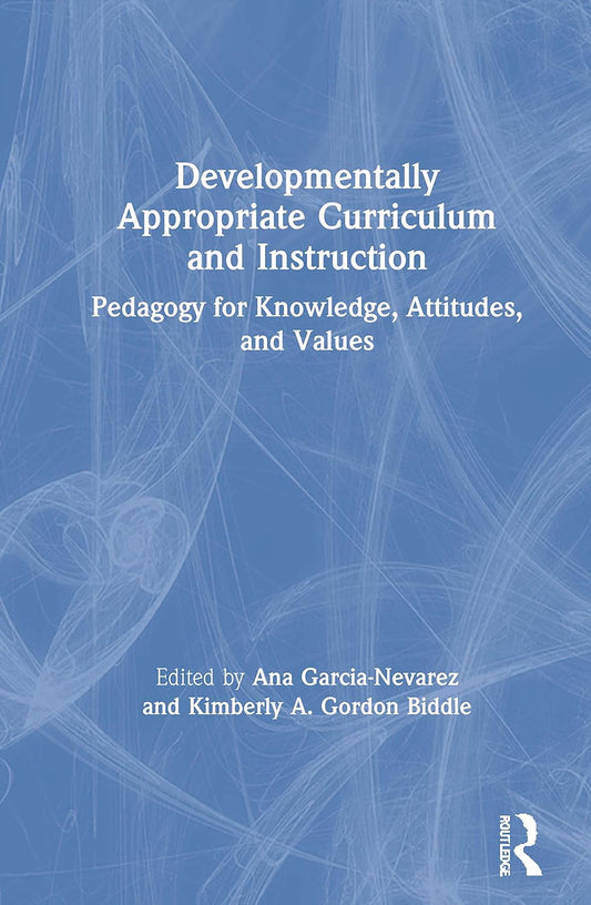 Developmentally Appropriate Curriculum and Instruction for Educators