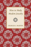 How to Make Modern Jewelry - Beginner Handbook and Techniques
