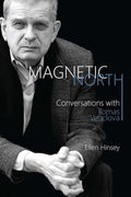 Magnetic North: Conversations with Tomas Venclova - Indepth Literary