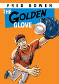 The Golden Glove (Fred Bowen Sports Story) - A Kid's Tale