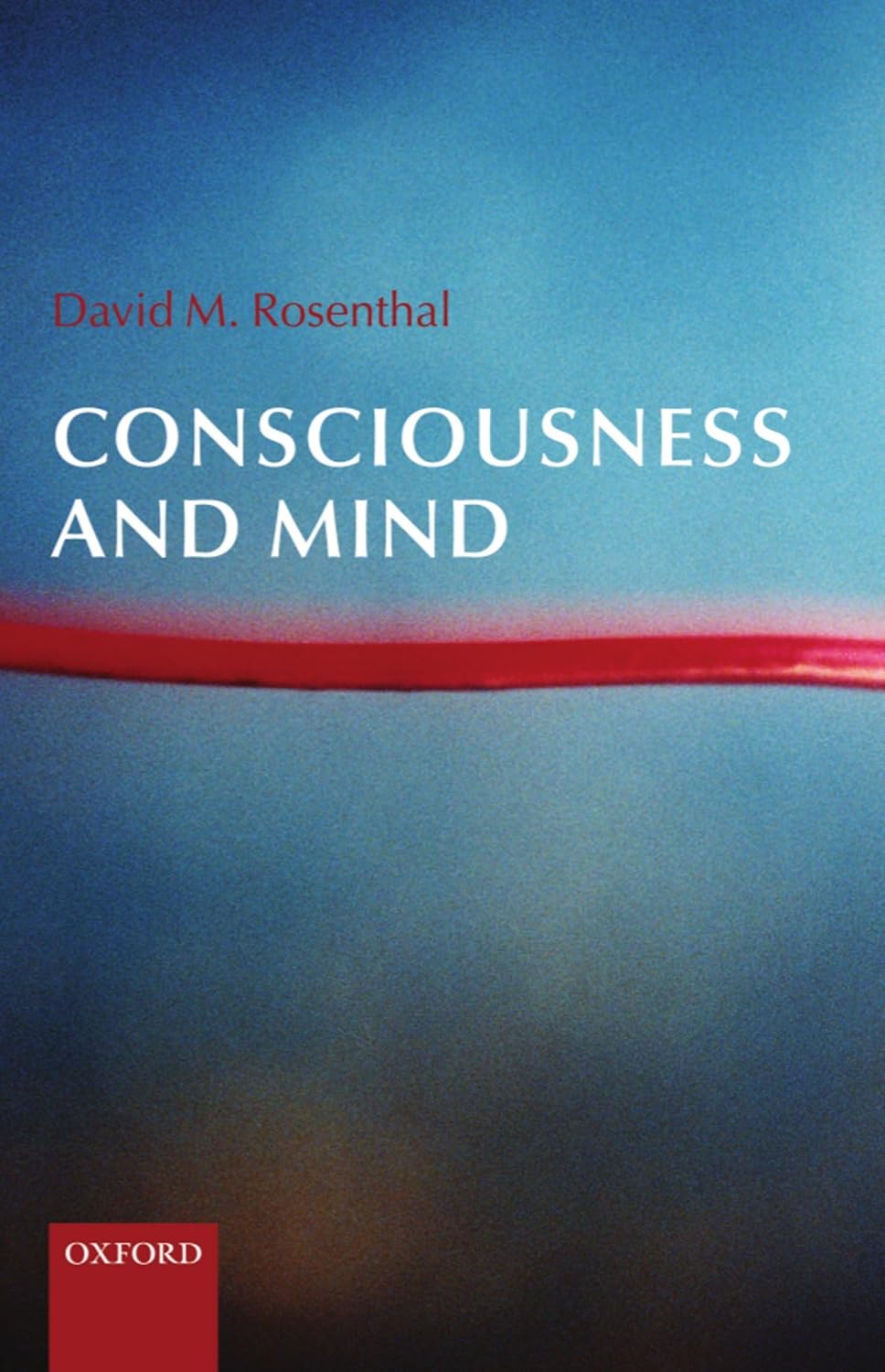 Consciousness and Mind: A Deep Dive into David M. Rosenthal's Work