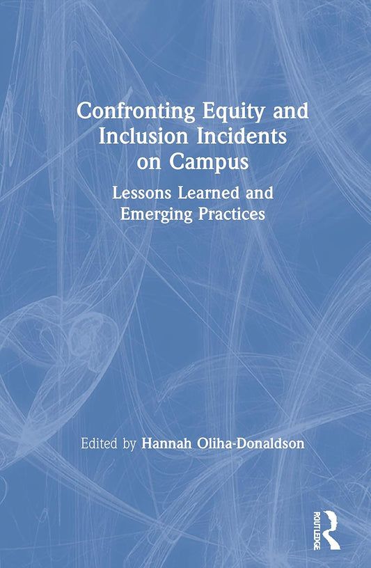 Confronting Equity and Inclusion Incidents on Campus: A Guide