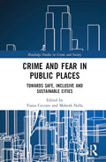 Crime and Fear in Public Places: Insights from Ceccato and Nalla