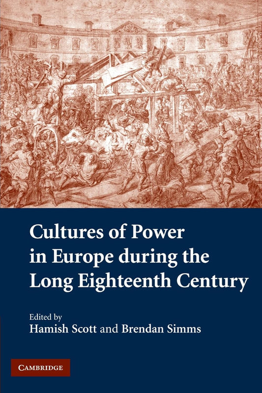 Cultures of Power in Europe during the Long Eighteenth Century Review