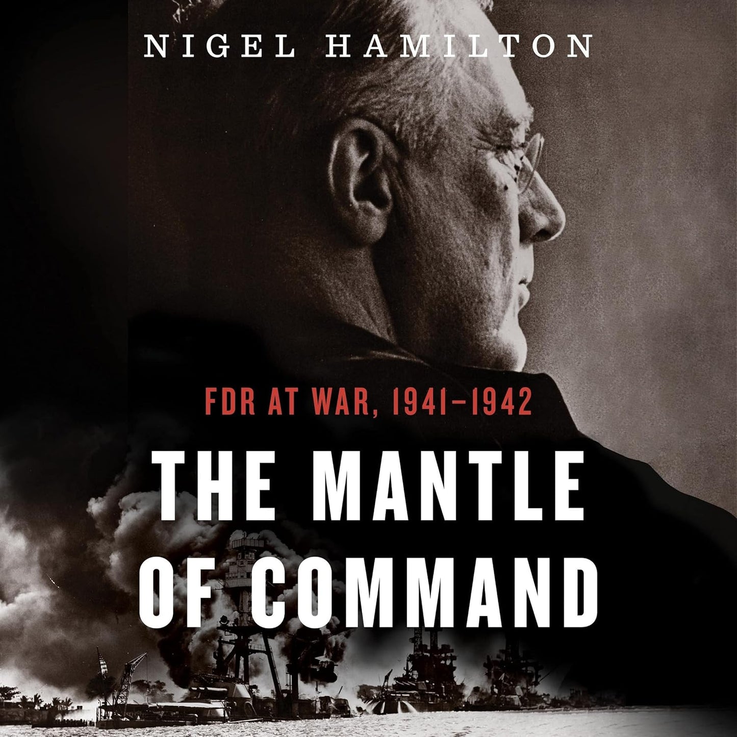 The Mantle of Command: FDR at War, 1941-1942 Book Review