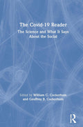 The Covid-19 Reader - Essential Selections on Science and Society
