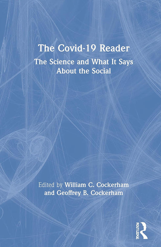 The Covid-19 Reader: A Comprehensive Guide to the Pandemic