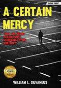 A Certain Mercy - Large Print: Why Are Grand Island's Most Vulnerable