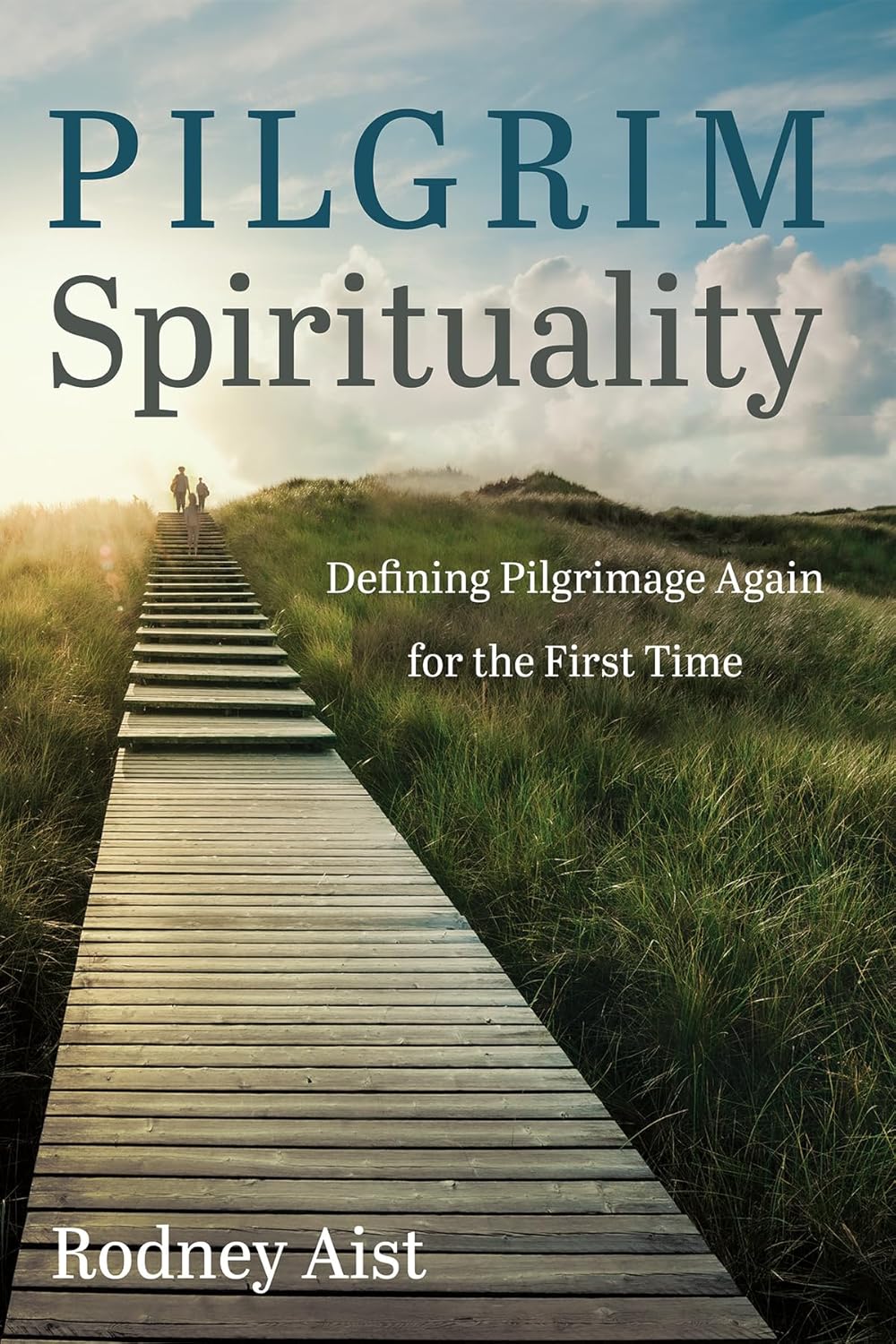Pilgrim Spirituality: Rediscovering the Essence of Pilgrimage
