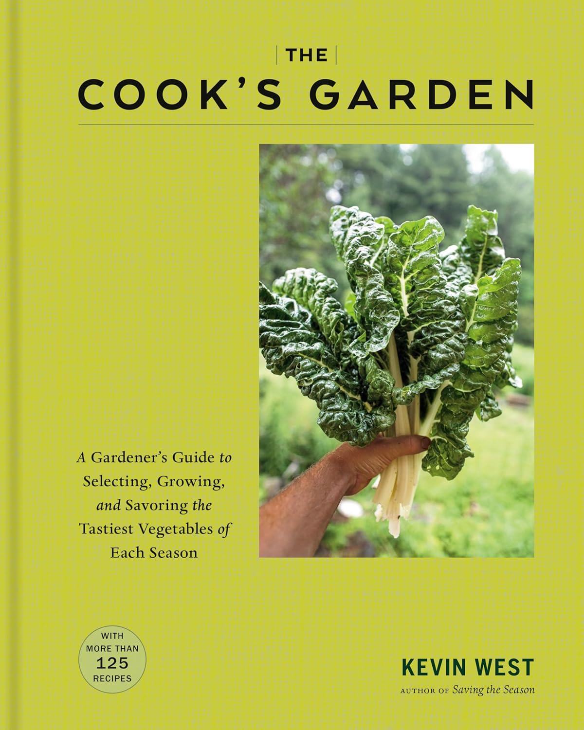 The Cook's Garden: A Guide to Growing Seasonal Vegetables