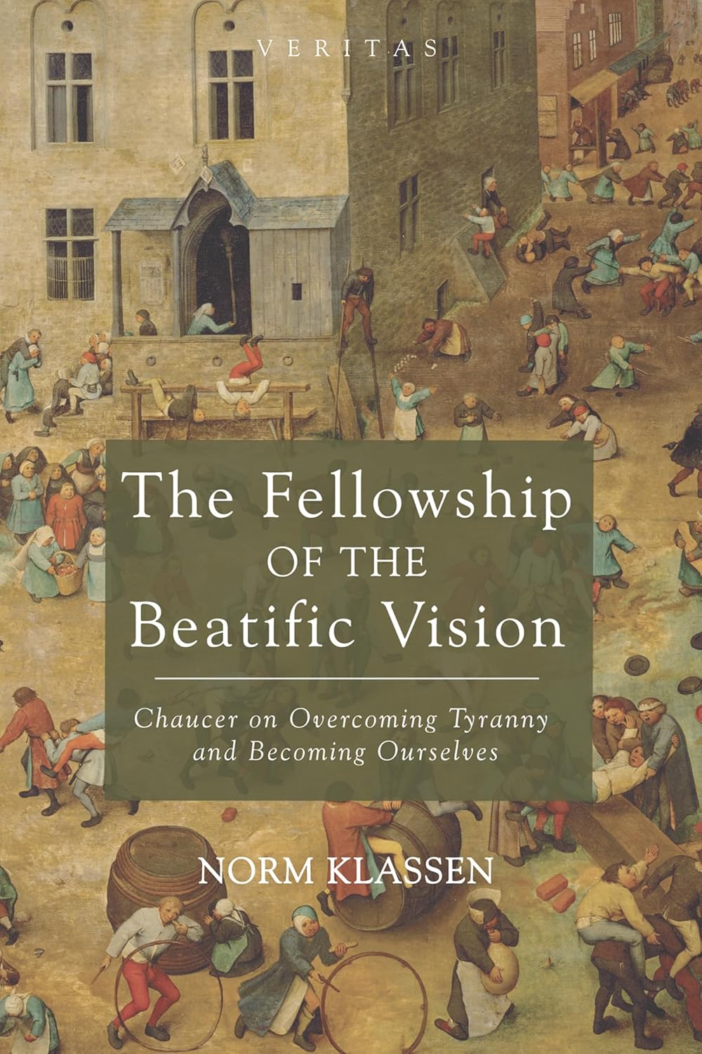 The Fellowship of the Beatific Vision: Chaucer on Overcoming Tyranny