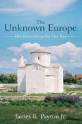 The Unknown Europe: How Eastern Europe Got That Way - Clear Historical