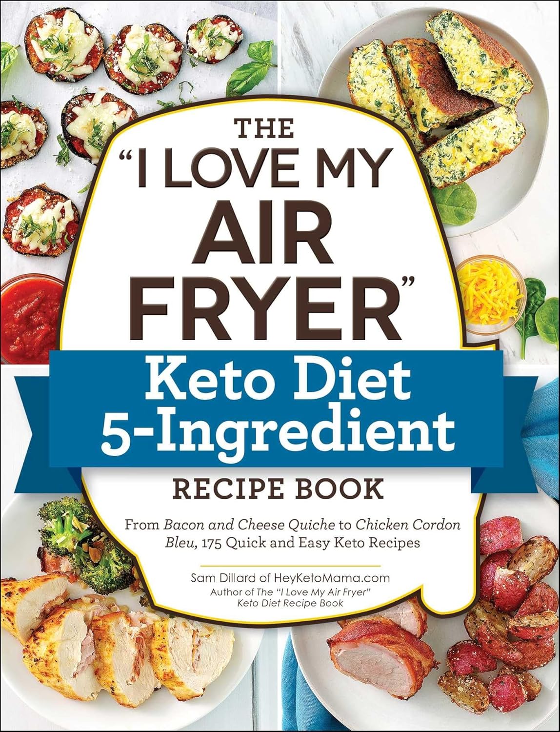 I Love My Air Fryer Keto Recipes: 175 Quick & Easy