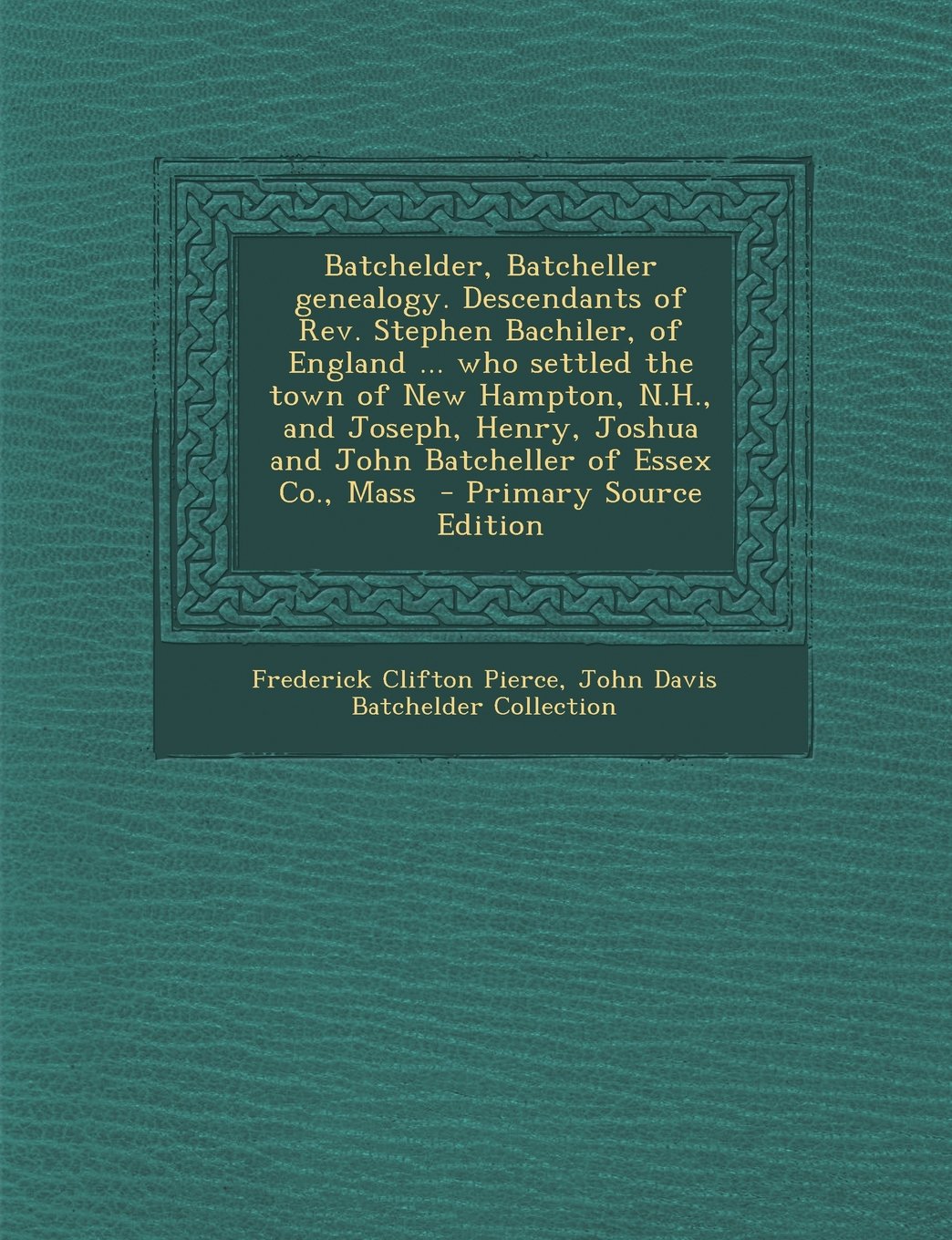 Batchelder Genealogy Book: Discover Your Ancestral Roots