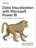Data Visualization with Microsoft Power BI: How to Design Savvy