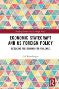 Economic Statecraft and US Foreign Policy - of Policy and Practice