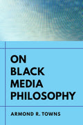 On Black Media Philosophy (Environmental Communication, Power