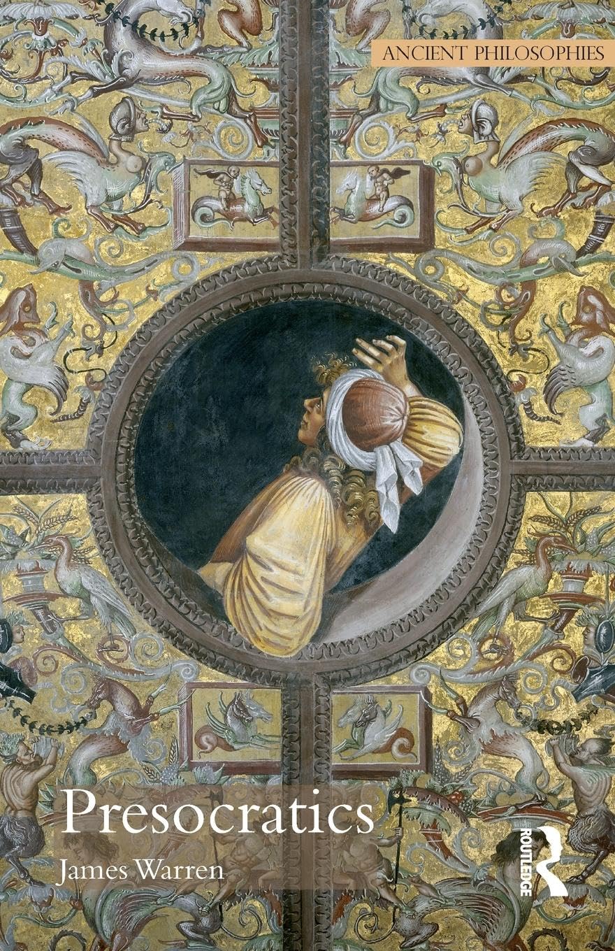 Presocratics by James Warren: A Deep Dive into Ancient Philosophy