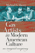 Gay Artists in Modern American Culture: An Imagined Conspiracy Review
