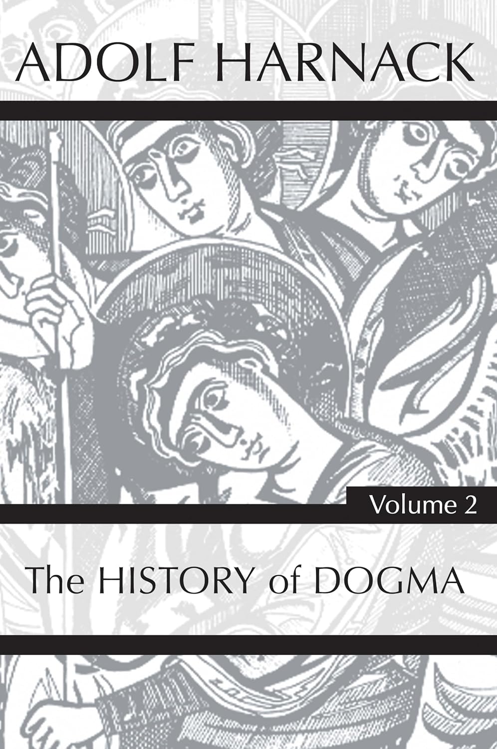 History of Dogma, Volume 2: A Comprehensive Exploration