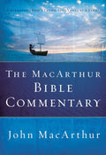 The MacArthur Bible Commentary: A Faithful, Focused Whole-Bible
