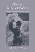 Opening King David: Poems in Conversation with the Psalms - Poetry
