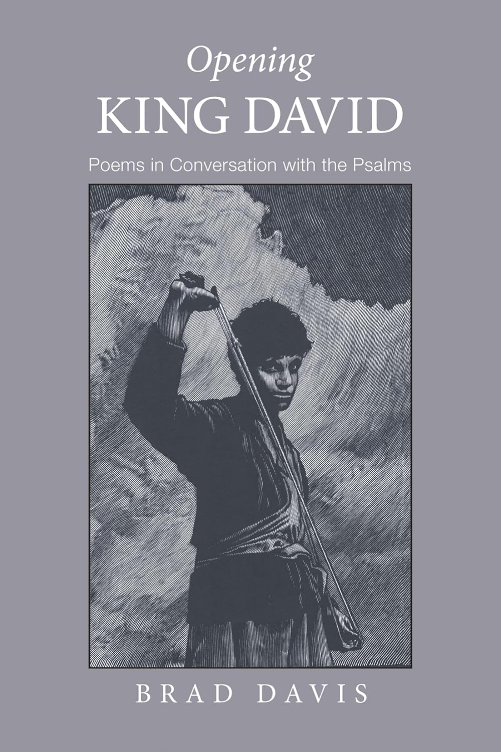 Opening King David: Poems in Conversation with the Psalms Review
