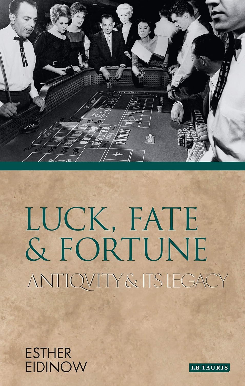 Luck, Fate and Fortune: Antiquity and Its Legacy Explored