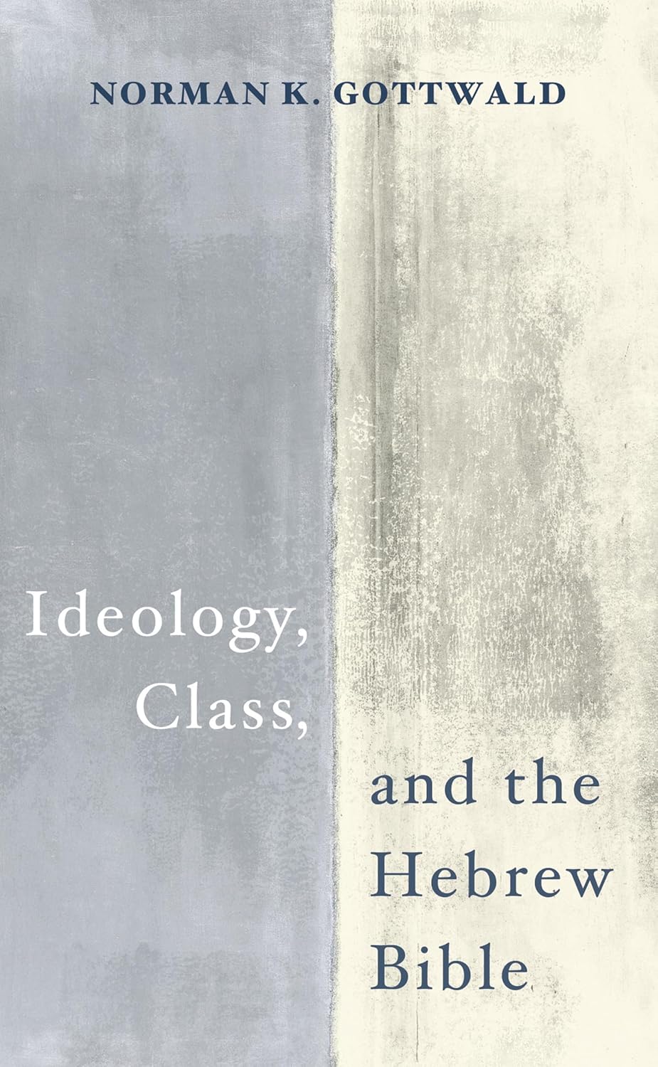 Ideology, Class, and the Hebrew Bible: A Deep Dive Analysis