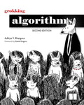 Grokking Algorithms, Second Edition - Friendly Guide to Core