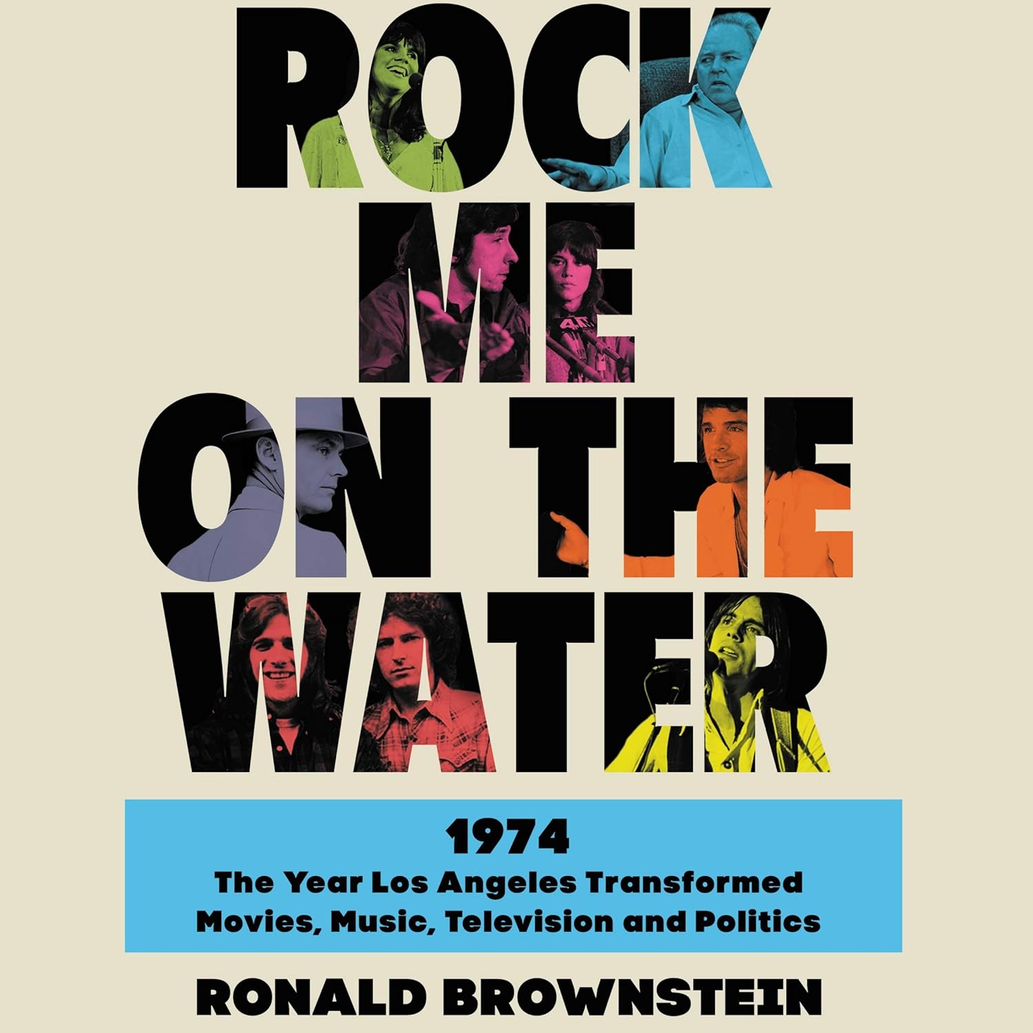 Rock Me on the Water: 1974fts Impact on Movies, Music, and Politics
