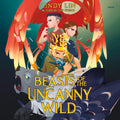 Beasts of the Uncanny Wild: Discover the Creatures of the in Between