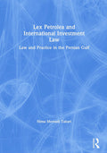Lex Petrolea and International Investment Law: A Comprehensive Guide