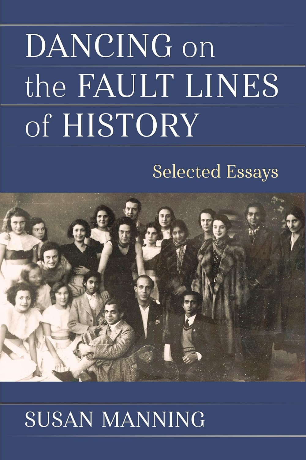 Dancing on the Fault Lines of History: Selected Essays Review