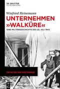 Unternehmen Walkure: Militargeschichte des 20. Juli 1944