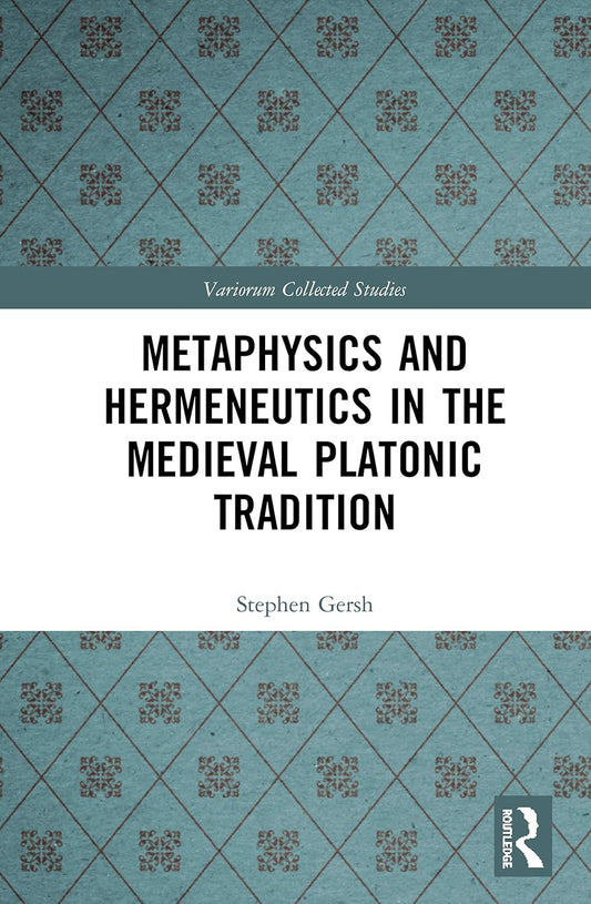 Metaphysics and Hermeneutics in the Medieval Platonic Tradition Review