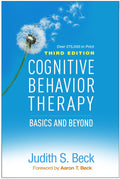 Cognitive Behavior Therapy: Basics and Beyond - Practical CBT Guide