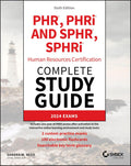 PHR, PHRi and SPHR, SPHRi Human Resources Certification Complete Study