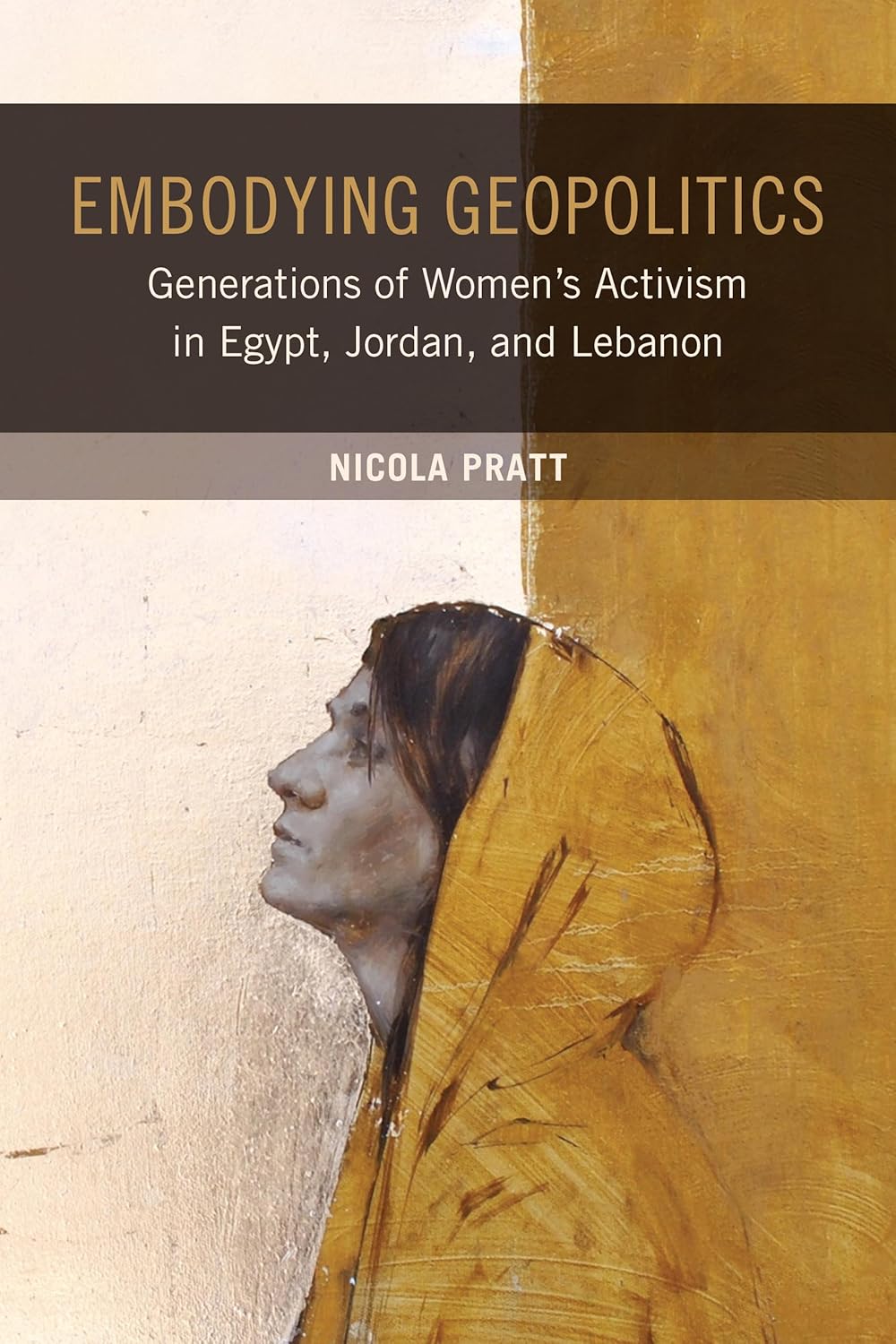 Embodying Geopolitics: Generations of Women's Activism in Egypt