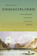 Undisciplined: Science, Ethnography, and Personhood in the Americas