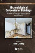 Microbiological Corrosion of Buildings: Essential Insights for Safety