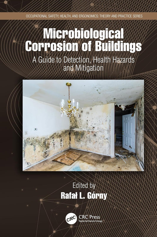 Microbiological Corrosion of Buildings: Essential Insights for Safety