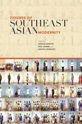 Figures of Southeast Asian Modernity - Ethnographic Portraits